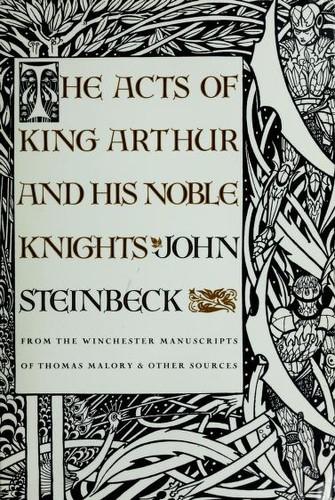 John Steinbeck: The acts of King Arthur and his noble knights - (1976, Farrar, Straus and Giroux)