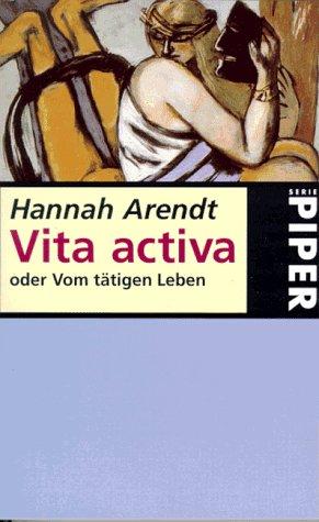 Hannah Arendt: Vita activa (German language, 2001, R. Piper)