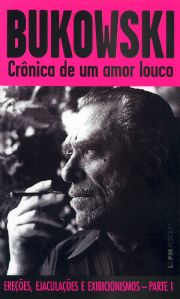 Charles Bukowski: CRÔNICA DE UM AMOR LOUCO (Paperback, Português language, 2007, L&PM Editores)