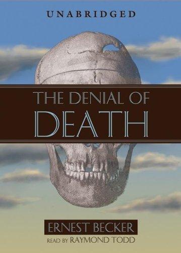 Ernest Becker: The Denial of Death (AudiobookFormat, 2005, Blackstone Audiobooks)