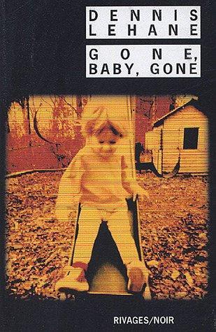 Dennis Lehane: Gone, baby, gone (French language)