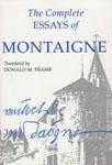 Michel de Montaigne: The complete works of Montaigne (1967, Stanford University Press)