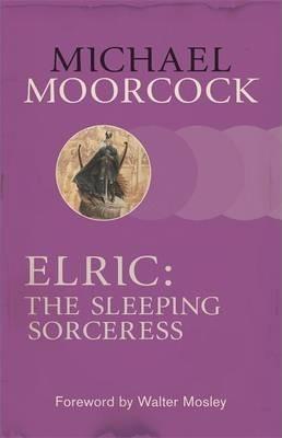 Michael Moorcock: The Sleeping Sorceress (2013)