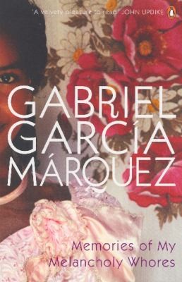 Gabriel García Márquez: Memories of My Melancholy Whores (2007, Penguin Books)