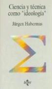 Jürgen Habermas: Ciencia Y Tecnica Como ½ideologia+ (Paperback, Portuguese language, 2005, Tecnos)