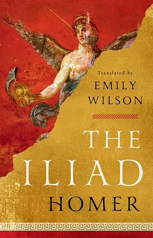 Homer [Translated By Albert Cook], Emily Wilson: The Iliad (Hardcover, 2023, Norton & Company, Incorporated, W. W.)