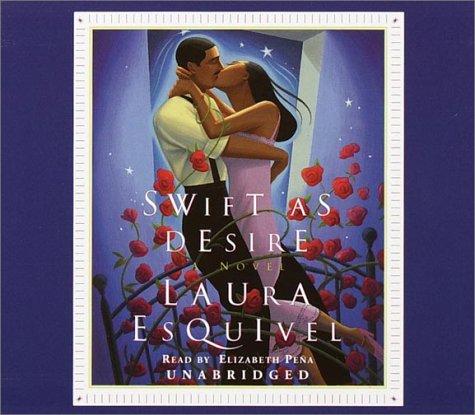 Laura Esquivel: Swift as Desire (2001, Random House Audio)