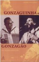 Regina Echeverria: Gonzaguinha e Gonzagão (Portuguese language, 2006, Ediouro)