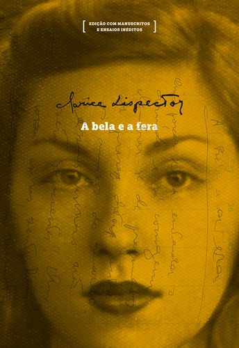 Clarice Lispector: A bela e a fera (Portuguese language, Rocco)