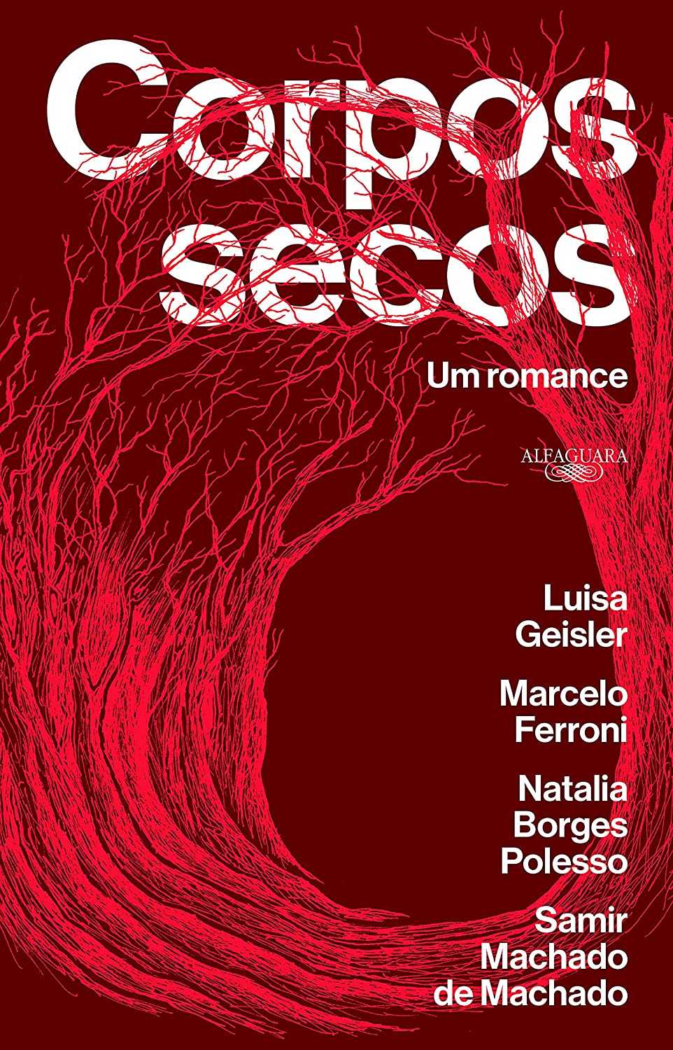 Luisa Geisler, Natalia Borges Polesso, Samir Machado de Machado, Marcelo Ferroni: Corpos Secos (Paperback, Português language, 2020, Alfaguara)