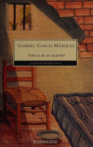 Gabriel García Márquez: Noticia de un secuestro (Paperback, Spanish language, 2006, Debolsillo)