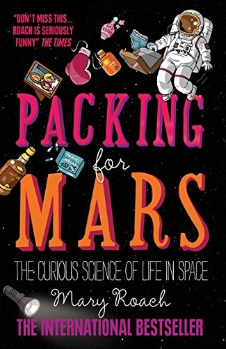 Mary Roach: Packing for Mars (Paperback, 2011, ONEWorld Publications)