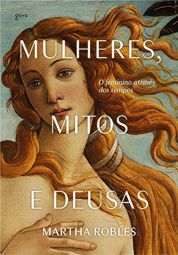 Martha Robles: Mulheres Mitos e Deusas (EBook, 2019, Goya)