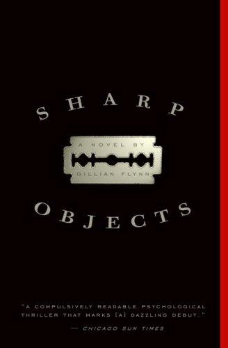 Gillian Flynn: Sharp Objects (Paperback, 2012, Broadway Books)
