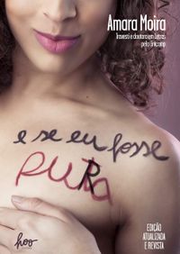 Amara Moira: E Se Eu Fosse Pura (Paperback, Português brasileiro language, Hoo Editora)