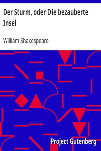 William Shakespeare: Der Sturm, oder Die bezauberte Insel (German language, 2005, Project Gutenberg)