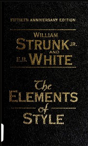 William Strunk: The Elements of Style (2009, Pearson P T R)