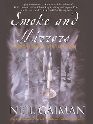 Neil Gaiman, William Peter Blatty, Richard Chizmar, Kealan Patrick Burke, Brian Keene, Joe Hill, Joe R. Lansdale, Ray Garton: Smoke and Mirrors (EBook, 2001, HarperCollins)