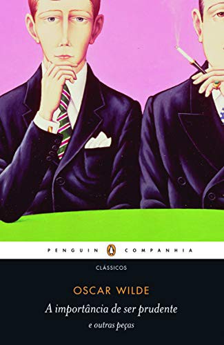 Oscar Wilde: Importancia de Ser Prudente e Outras Pecas (Paperback, 2011, Penguin-Companhia)