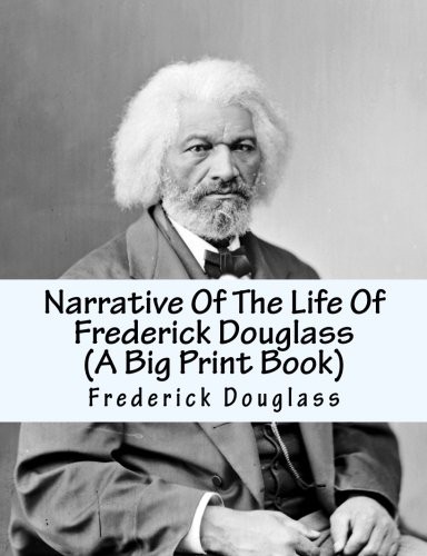 Frederick Douglass, Jack Farr: Narrative Of The Life Of Frederick Douglass (2013, CreateSpace Independent Publishing Platform)