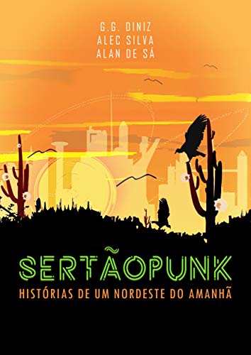 Alan de Sá, Alec Silva, G. G. Diniz: Sertãopunk (Português language, 2020, S.N.)