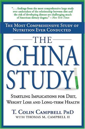 T. Colin Campbell, Thomas M. Campbell: The China Study (Hardcover, 2005, Benbella Books)