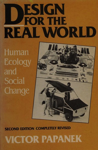 Victor J. Papanek: Design for the real world (1984, Van Nostrand Reinhold Co.)