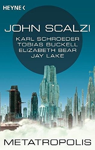 John Scalzi: Metatropolis (Paperback, 2010, Heyne Taschenbuch)