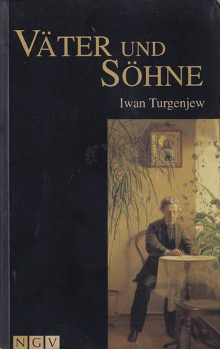 Ivan Sergeevich Turgenev: Väter und Söhne (German language, 2006, Naumann & Göbel Verlagsgesellschaft mbH)