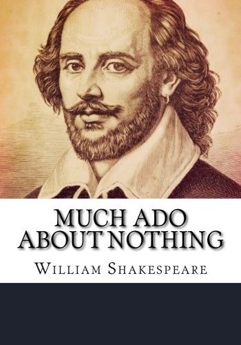 William Shakespeare: Much Ado about Nothing (2018, CreateSpace Independent Publishing Platform)