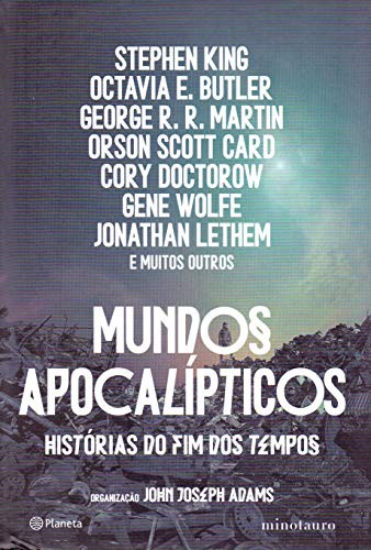 John Joseph Adams: Mundos Apocalipticos - Historias do fim dos tempos (Hardcover, Planeta Minotauro)