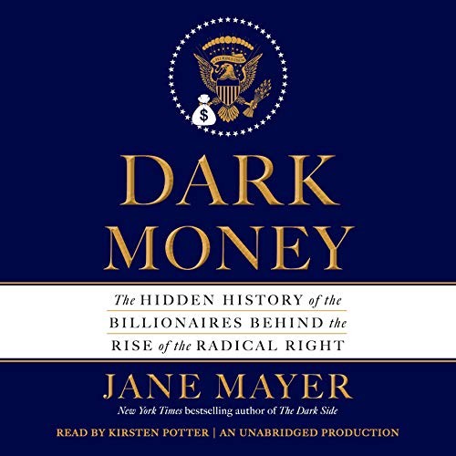 Jane Mayer: Dark Money (2016, Random House Audio)