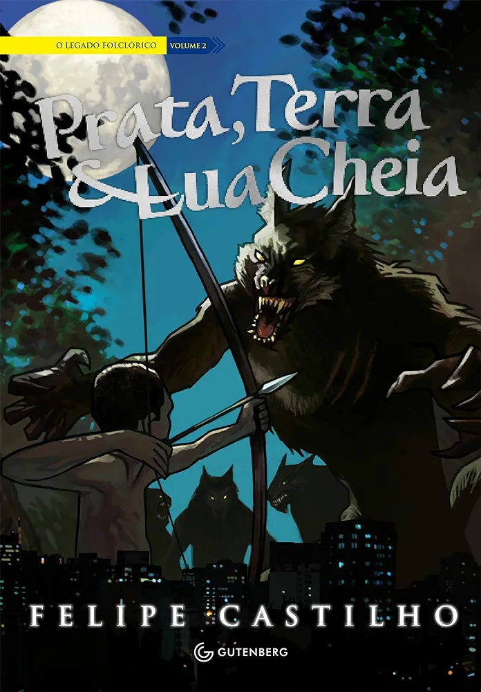 Felipe Castilho: Prata, Terra & Lua Cheia (Paperback, Português Brasileiro language, Gutenberg)