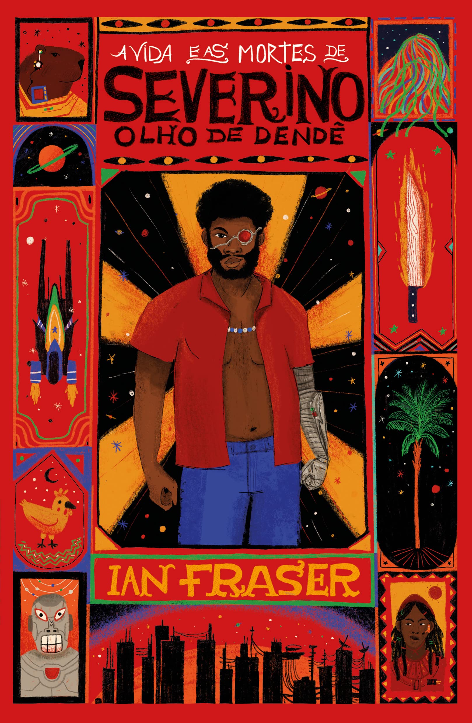 Ian Fraser: A vida e as mortes de Severino Olho de Dendê (Paperback, Português language, 2022, Intrínseca)