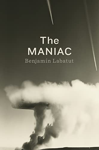 Benjamín Labatut, Benjamín Labatut: The MANIAC (2023, Penguin Publishing Group, Penguin Press)