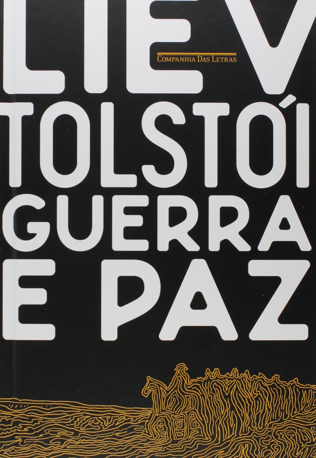 Liev Tolstói: Guerra e Paz (Hardcover, 2017, Companhia das Letras)