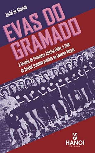 Auriel de Almeida: Evas do gramado (Paperback, Português language, 2017, Hanoi)
