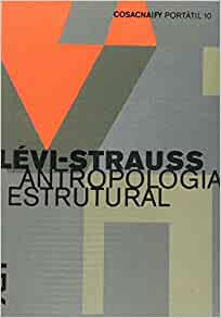 Claude Lévi-Strauss: Antropologia estrutural (Portuguese language, 2008, Cosac-Naify)