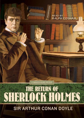 Ralph Cosham, Arthur Conan Doyle: The Return of Sherlock Holmes (AudiobookFormat, 2011, Blackstone Audio, Inc., Blackstone Audiobooks)