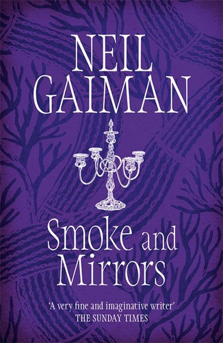 Neil Gaiman, William Peter Blatty, Richard Chizmar, Kealan Patrick Burke, Brian Keene, Joe Hill, Joe R. Lansdale, Ray Garton: Smoke and Mirrors (Paperback, 2013, Headline Publishing Group)