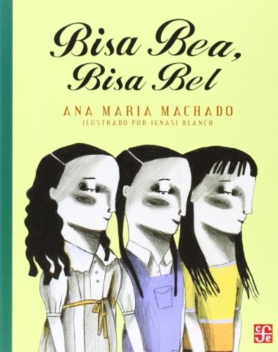 Ana Maria Machado: Bisa Bea, Bisa Bel (Paperback, Spanish language, 2012, FONDO DE CULTURA ECONOMICA)