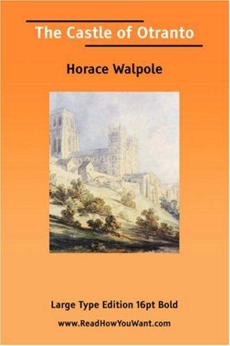 Horace Walpole: The Castle of Otranto (Large Print) (2006, ReadHowYouWant.com)