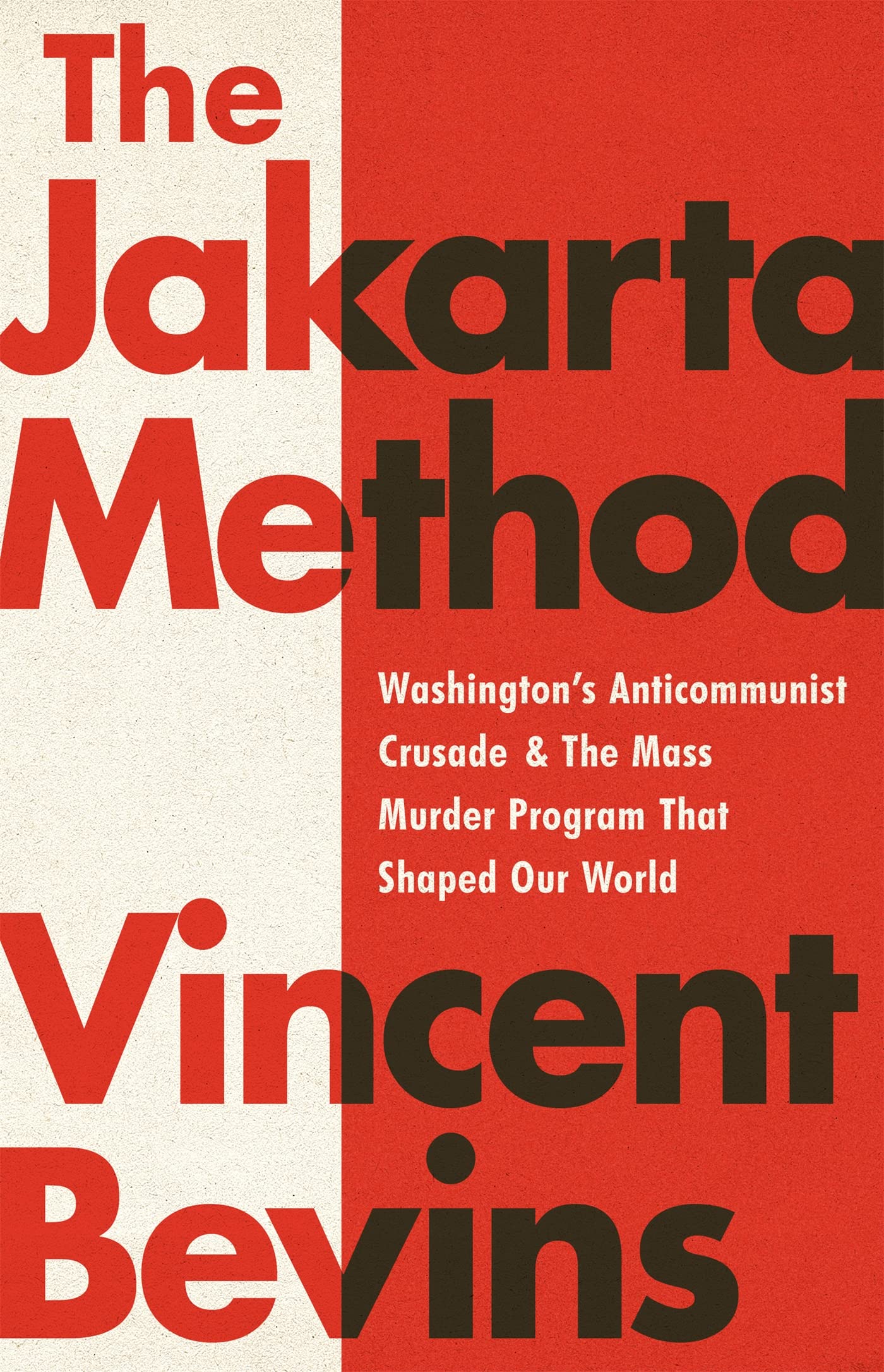 Vincent Bevins: The Jakarta Method (Paperback, 2021, PublicAffairs)