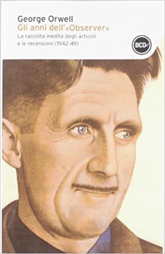 George Orwell: Gli anni dell'Observer (Paperback, Italiano language, 2012, Dalai Editore)