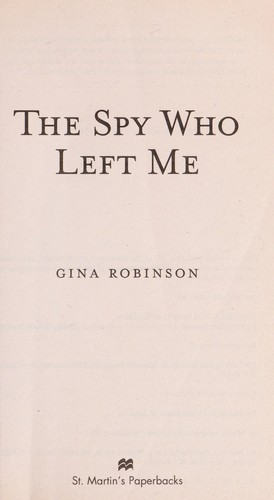 Gina Robinson: The spy who left me (2011, St Martin's Paperbacks)