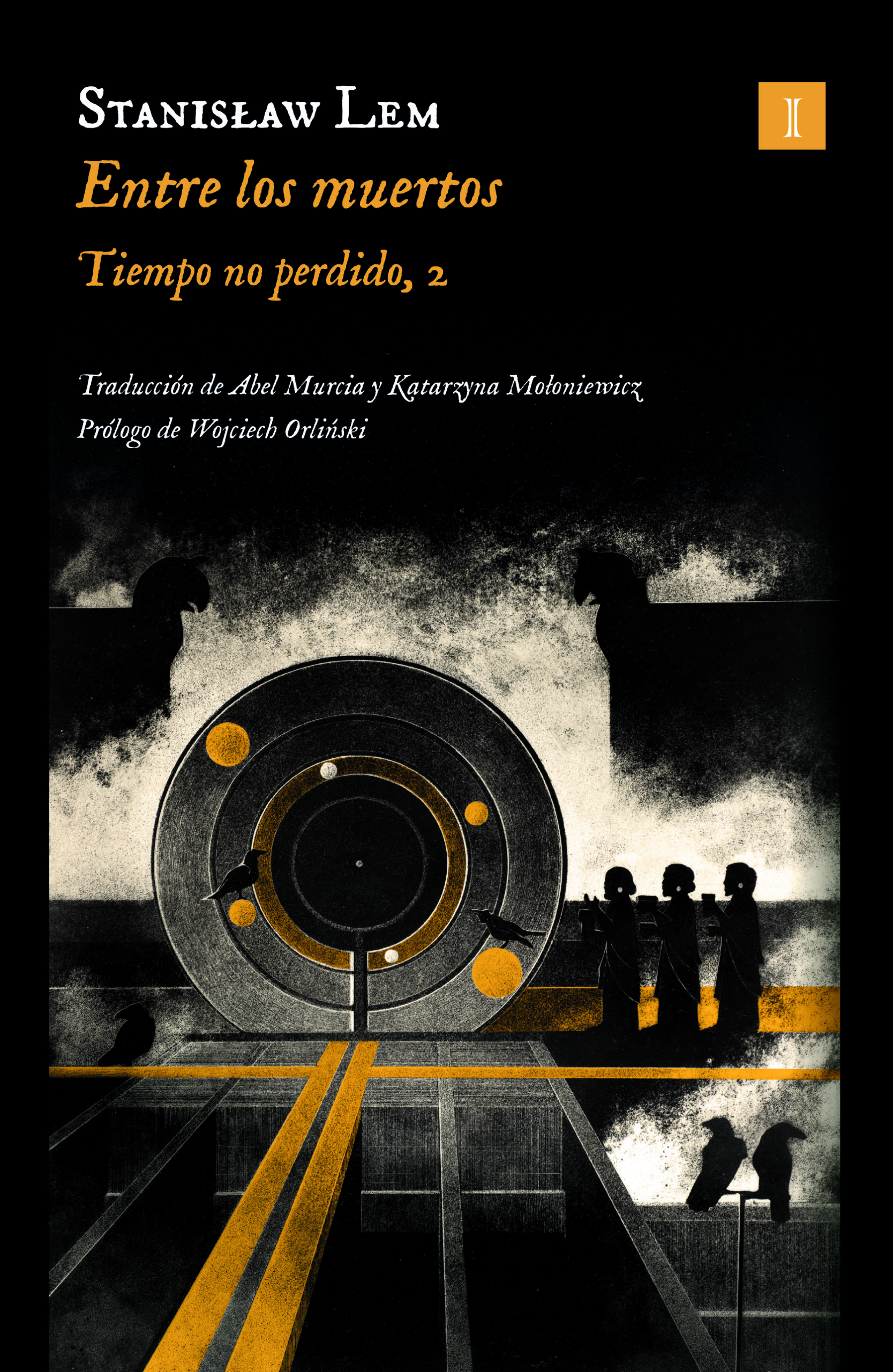 Katarzyna Mołoniewicz, Stanisław Lem, Abel A. Murcia Soriano: Entre los muertos (Paperback, Castellano language, Impedimenta)