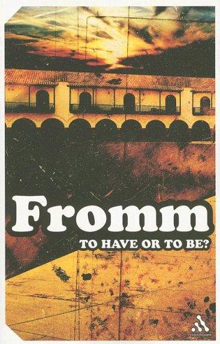 Erich Fromm: To Have or to Be? (2005, Continuum International Publishing Group)