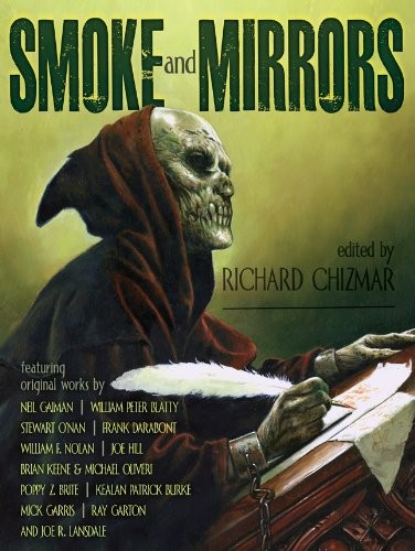 Neil Gaiman, William Peter Blatty, Richard Chizmar, Kealan Patrick Burke, Brian Keene, Joe Hill, Joe R. Lansdale, Ray Garton: Smoke and Mirrors (Hardcover, 2014, Cemetery Dance Publications)