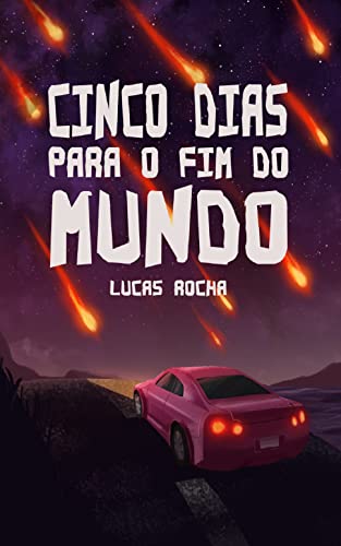 Lucas Rocha: Cinco dias para o fim do mundo (EBook, português language, 2022, Três Pontos)