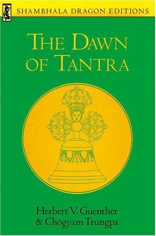 Chögyam Trungpa, Herbert V. Guenther: The Dawn of Tantra (Paperback, 2001, Shambhala)